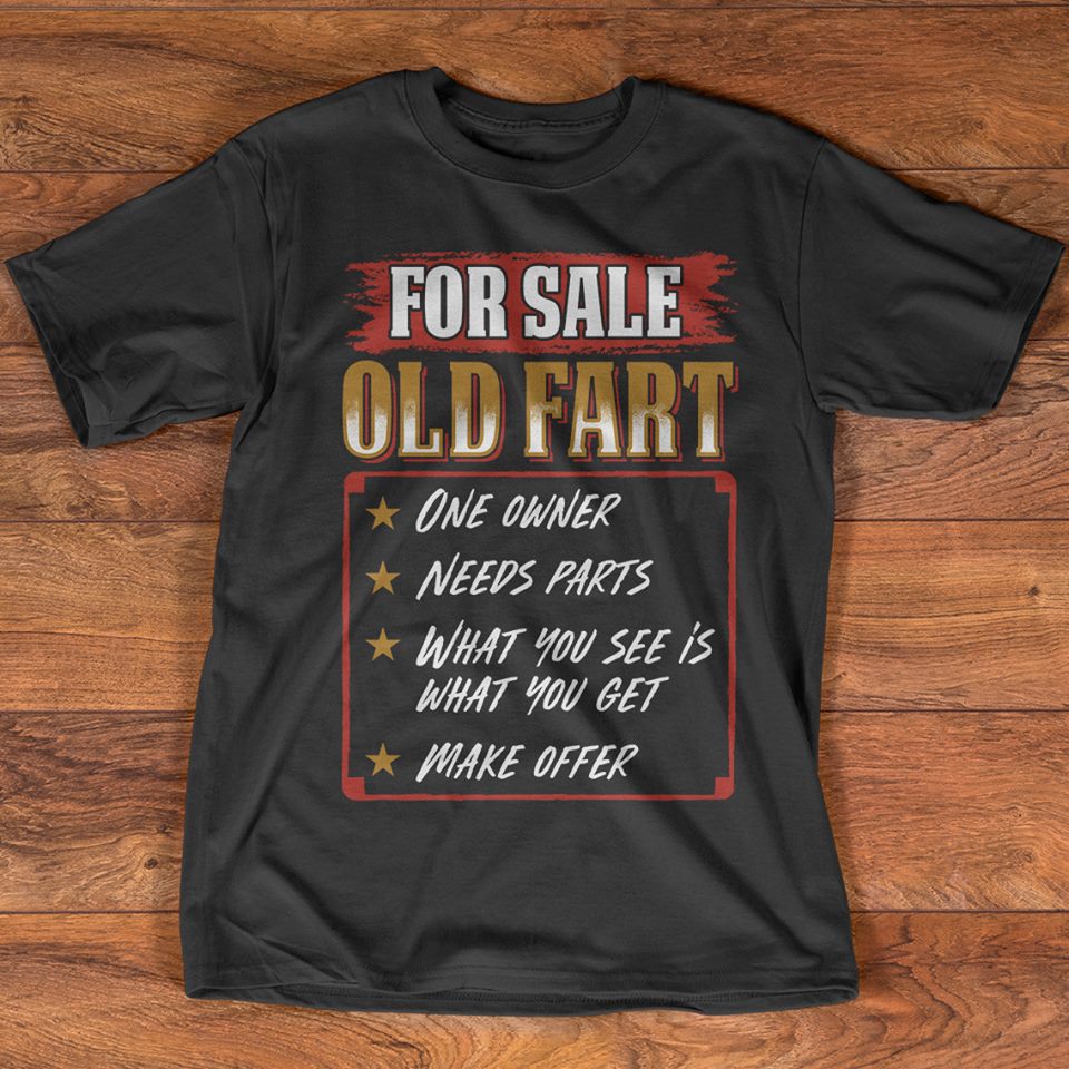 Name:  T Shirt Old Fart For Sale .jpg
Views: 627
Size:  163.1 KB